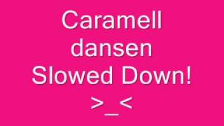 Caramelldansen Slowed Down [upl. by Witt]