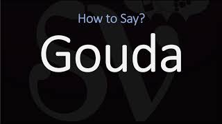 How to Pronounce Gouda  English American Dutch Pronunciation [upl. by Lika]