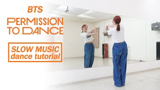 BTS 방탄소년단 Permission to Dance Dance Tutorial  Mirrored  Slow Music [upl. by Enelyam]