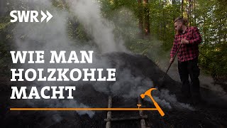 Wie man Holzkohle macht  SWR Handwerkskunst [upl. by Nossaj]