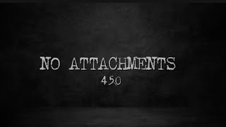 450 No Attachments Lyrics [upl. by Sadye312]