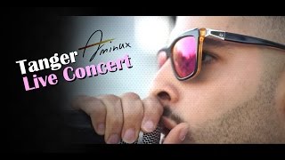 Aminux  Live Concert TWIZA Tanger  أمينوكس  حفلة طنجة [upl. by Kristianson]