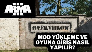 ARMA 3 OVERTHROW  MOD YÜKLEME VE OYUNA GİRİŞ NASIL YAPILIR [upl. by Child]