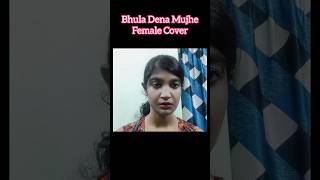 Bhula Dena Mujhe Female Cover Sad WhatsApp Status Heartbreak Aashiqui 2 [upl. by Draned]