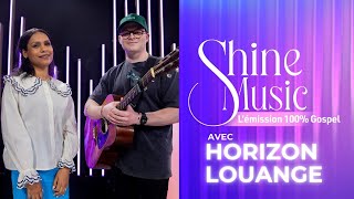 HORIZON LOUANGE  SHINE MUSIC lémission 100 Gospel [upl. by Laure]