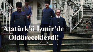 Atatürkü İzmirde Öldüreceklerdi  14 Haziran 1926 atatürk [upl. by Nnylrebma]