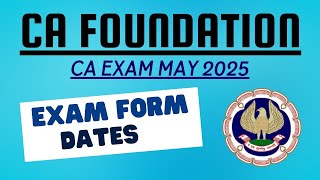 CA Foundation May 2025 Exam Form Date  ICAI Exam Form Date May 2025 Exams  CA foundation Exam form [upl. by Weiman]