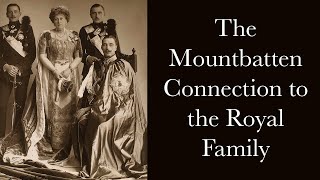 The Mountbatten Connection to the British Royal Family [upl. by Cykana]