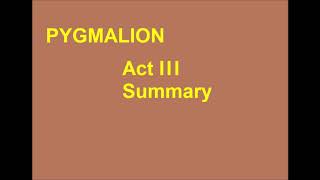 Summary of Pygmalion Act III by George Bernard Shaw [upl. by Ebbie]