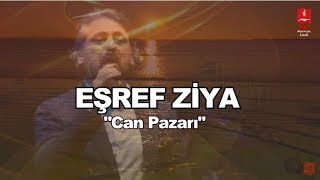 EŞREF ZİYA quotCAN PAZARIquot [upl. by Atterol235]