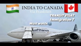 India to Canada via Frankfurt Transit visa Information Detailed Explanation  Boing 747400 [upl. by Freiman46]