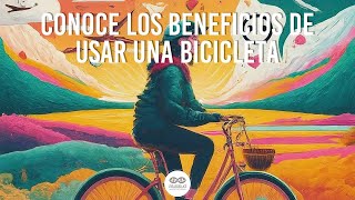 Beneficios de Andar en Bicicleta para tu Cuerpo y Mente  Relax y Salud [upl. by Akkire]