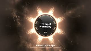 🌸 Tranquil Harmony 🌸  Kalimba Music Spa  Relaxing Kalimba for Enhanced Concentration [upl. by Acisset212]