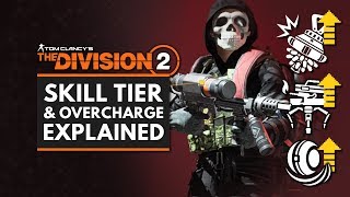 The Division 2  New Skill Tier System amp Overcharge Mechanic Explained [upl. by Adnic]