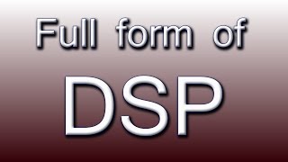 Full form of DSP [upl. by Isdnyl]