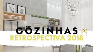 COZINHAS  RETROSPECTIVA 2018 3 LARISSA REIS ARQUITETURA [upl. by Zachariah840]