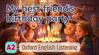 Oxford English Listening  A2  My best friends birthday party [upl. by Kammerer]