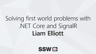 Solving first world problems with NET Core and SignalR  Liam Elliott [upl. by Heiney]