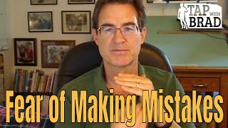 Fear of Making Mistakes  Tapping with Brad Yates [upl. by Kcirdnek725]