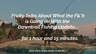 Dawntrail is the Greatest Update to Fishing [upl. by Anem]