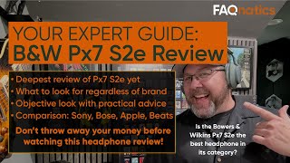 FAQs Expert Guide to Bowers amp Wilkins Px7 S2e Wireless Headphone [upl. by Darryl]