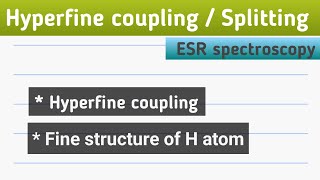 hyperfine coupling or hyperfine splitting in esr spectroscopyhyperfine couplingesr spectroscopy [upl. by Aker]