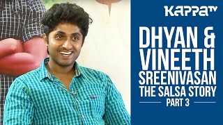 The Salsa Story ft Dhyan amp Vineeth Sreenivasan  Part 3  Kappa TV [upl. by Nadoj388]