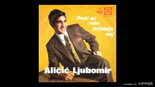 Ljuba Alicic  Pruzi mi ruku prijatelju moj  Audio 1973 [upl. by Adnir]