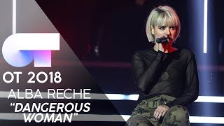 quotDANGEROUS WOMANquot  ALBA RECHE  GALA FINAL  OT 2018 [upl. by Aniri796]