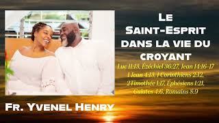 Le SaintEsprit dans la vie du croyant l Fr Yvenel Henry l 131024 [upl. by Narrad]