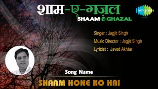 Shaam Hone Ko Hai  ShaamEGhazal  Jagjit Singh [upl. by Merce]