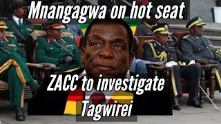 Mnangagwa on Hot seat  ZACC To investage Tagwirei  Hazvipere mushe 🇿🇼 [upl. by Toombs]