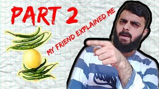 Part 2  My friend explained to me about lemon chilli etc deaf [upl. by Artenak394]