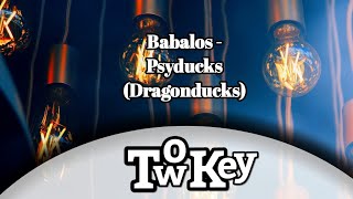 Babalos  Psyducks Dragonducks [upl. by Enilkcaj]