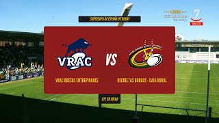 Supercopa de España de Rugby VRAC Quesos Entrepinares Recoletas B Caja Rural [upl. by Heppman]