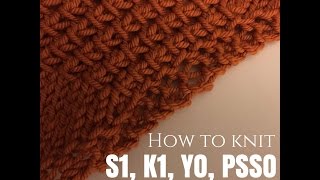 How to knit S1 K1 YO PSSO [upl. by Roma870]