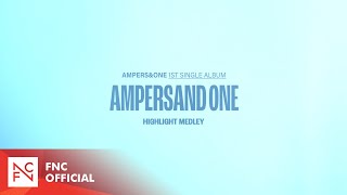 앰퍼샌드원 AMPERSampONE 1st Single Album AMPERSAND ONE Highlight Medley [upl. by Hurless879]