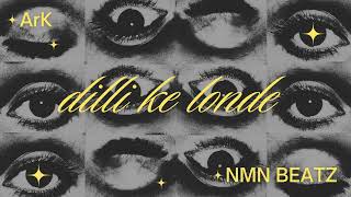 Ark  Dilli Ke Londe Prod By NmnBeatz  Latest Hindi Rap Song 2024 [upl. by Ahsienar]