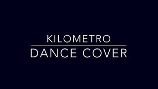 Kilometro Dance Cover [upl. by Neellek]