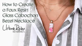 How to Create a Faux Resin Glass Cabochon Bezel Necklace [upl. by Nodnar141]