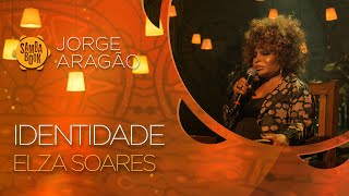 Identidade  Elza Soares Sambabook Jorge Aragão [upl. by Revned]