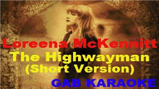 Loreena McKennitt  The Highwayman Short Version  Karaoke Lyrics Instrumental [upl. by Dreda]