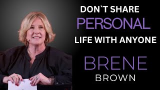 DONT SHARE PERSONAL LIFE WITH ANYONE THE BEST MOTIVATIONAL SPEECH BY BRENE BROWN [upl. by Chancellor778]