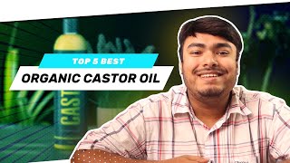 Top 5 Best Organic Castor Oils for Internal UseSkin and Hair Growth Review amp Buying Guide [upl. by Brunk]