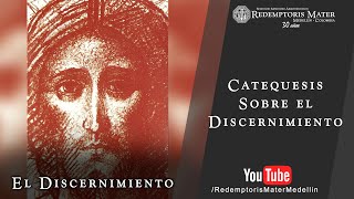 Catequesis Sobre el Discernimiento [upl. by Sup]