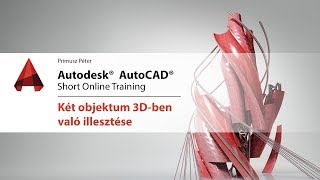 AutoCAD 2017  Két objektum 3Dben való illesztése [upl. by Shirl]