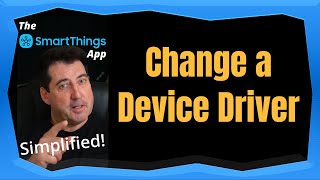 Change a SmartThings App Device Driver [upl. by Lucia]