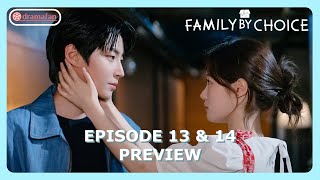 Family by Choice Episode 13  14 Preview amp Spoilers ENG SUB [upl. by Hyacinthe]