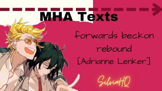 MHA Texts  forwards beckon rebound Adrianne Lenker  SilviaHQ Texts [upl. by Yral]