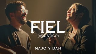 Majo y Dan  Fiel Acústico [upl. by Colly761]